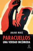 Paracuellos. Una verdad incómoda - Julius Ruiz