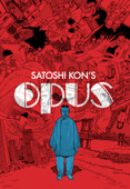 Satoshi Kon's Opus - Satoshi Kon & Zack Davisson