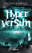 Hyperversum. Il Falco e il Leone - Cecilia Randall