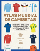 Atlas mundial de camisetas - Cune Molinero, Pablo Aro Geraldez, Sebastián Gándara, Alejandro Turner & Agustín Martínez