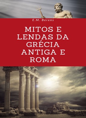 Capa do livro Mitos e Lendas da Grécia Antiga de E.M. Berens