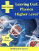 Leaving Cert Physics Higher Level - Michael O'Leary