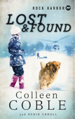 Rock Harbor Search and Rescue: Lost and Found - Colleen Coble