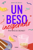 Un beso inesperado (Un beso 1) - Patricia Bonet