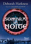 Sombra da noite - Deborah Harkness