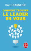 Comment trouver le leader en vous - Dale Carnegie