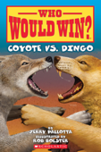 Who Would Win?: Coyote vs. Dingo - Jerry Pallotta & Rob Bolster