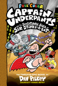 Captain Underpants and the Sensational Saga of Sir Stinks-A-Lot: Color Edition (Captain Underpants #12) (Color Edition) - Dav Pilkey