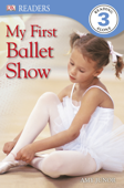 My First Ballet Show (Enhanced Edition) - DK