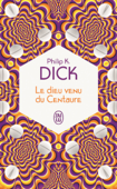 Le dieu venu du Centaure - Philip K. Dick