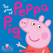 The Story of Peppa Pig (Peppa Pig) - Scholastic