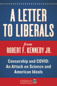 A Letter to Liberals - Robert F. Kennedy Jr.