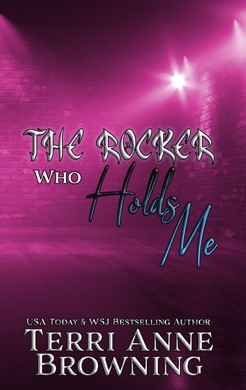 Capa do livro The Rocker Who Holds Me de Terri Anne Browning