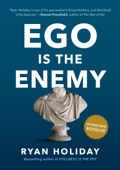 Ego Is the Enemy - Ryan Holiday