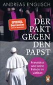 Der Pakt gegen den Papst - Andreas Englisch