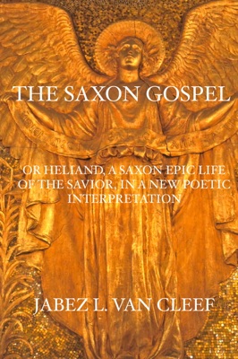 The Saxon Gospel, or Heliand