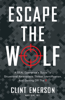 Escape the Wolf - Clint Emerson