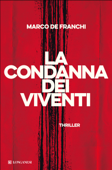 La condanna dei viventi - Marco De Franchi