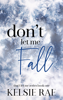 Kelsie Rae - Don't Let Me Fall artwork