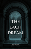 The Each Dream - John S Pavlik