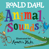 Roald Dahl Animal Sounds - Roald Dahl & Quentin Blake