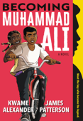 Becoming Muhammad Ali - James Patterson, Kwame Alexander & Dawud Anyabwile