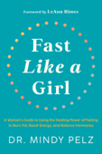 Fast Like a Girl - Dr. Mindy Pelz