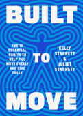 Built to Move - Kelly Starrett & Juliet Starrett