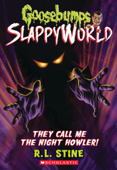 They Call Me the Night Howler! (Goosebumps SlappyWorld #11) - R. L. Stine