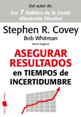 Asegurar resultados en tiempos de incertidumbre - Bob Whitman, Breck England & Stephen R. Covey