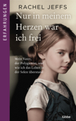 Nur in meinem Herzen war ich frei - Rachel Jeffs & Maria Mill