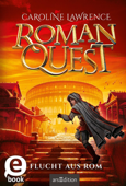 Roman Quest – Flucht aus Rom (Roman Quest 1) - Caroline Lawrence