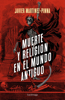 Muerte y religión en el mundo antiguo - Javier Martínez-Pinna López