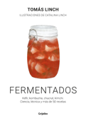 Fermentados - Tomás Linch & Catalina Linch