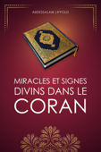 Miracles et signes divins dans le Coran - Frédéric Lippold