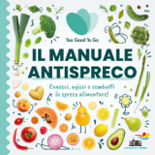 Il manuale antispreco di Too Good To Go - Too Good To Go