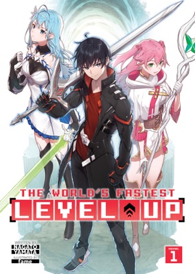 The World's Fastest Level Up (Light Novel) Vol. 1