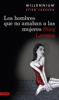 Los hombres que no amaban a las mujeres (Serie Millennium 1) - Stieg Larsson