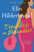 Troubles in Paradise - Elin Hilderbrand