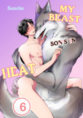 My Beast Son's in Heat Volume 6 - sanche