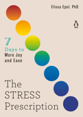 The Stress Prescription - Elissa Epel, PhD