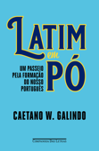 Latim em pó - Caetano W. Galindo