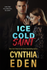 Ice Cold Saint - Cynthia Eden