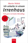 Ich arbeite in einem Irrenhaus - Martin Wehrle