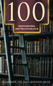 100 Meisterwerke der Weltliteratur - Klassiker die man kennen muss - Franz Kafka, Fjodor Michailowitsch Dostojewski, Rumi, Platon, Tacitus, Homer, Sigmund Freud, Friedrich Nietzsche, Oswald Spengler, Alfred Adler, Marcus Aurelius, Arthur Schopenhauer, Walt Whitman, Joseph Conrad, Robert Louis Stevenson, Karl May, Alexandre Dumas, James Fenimore Cooper, Arthur Conan Doyle, Edgar Allan Poe, Mary Shelley, O. Henry, Stefan Zweig, Charles Dickens, Gebrüder Grimm, Hans Christian Andersen, Joseph von Eichendorff, Klaus Mann, Johann Wolfgang von Goethe, Jane Austen, Emily Brontë, Charlotte Brontë, Else Lasker-Schüler, Heinrich Heine, Herman Melville, Iwan Sergejewitsch Turgenew, Gustav Freytag, Thomas Wolfe, Jonathan Swift, Walter Scott, Nathaniel Hawthorne, Gustave Flaubert, Rainer Maria Rilke, John Galsworthy, Iwan Alexandrowitsch Gontscharow, Oscar Wilde, Lew Wallace, Voltaire, Lewis Carroll, Johanna Spyri, Mark Twain, Selma Lagerlöf, Rudyard Kipling, Jules Verne, Jack London, Miguel de Cervantes, Honoré de Balzac, Émile Zola, Guy de Maupassant, Molière, Theodor Fontane, Nikolai Gogol, Leo Tolstoi, Anton Pawlowitsch Tschechow, Dante Alighieri, Joseph Roth, Robert Musil, E. T. A. Hoffmann, Heinrich Mann, Kurt Tucholsky, Heinrich von Kleist, Annette von Droste-Hülshoff, Gottfried Keller, Sophie von La Roche, Theodor Storm & William Shakespeare