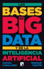 Las bases de big data y de la inteligencia artificial - Rafael Caballero & Enrique Martín