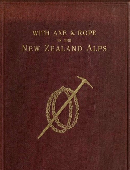 With Axe and Rope in the New Zealand Alps