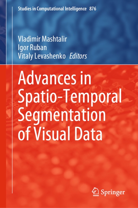 Advances in Spatio-Temporal Segmentation of Visual Data