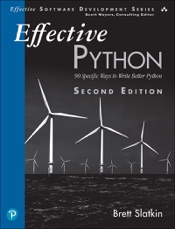 Effective Python: 90 Specific Ways to Write Better Python, 2/e
