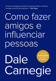 Como fazer amigos e influenciar pessoas - Dale Carnegie